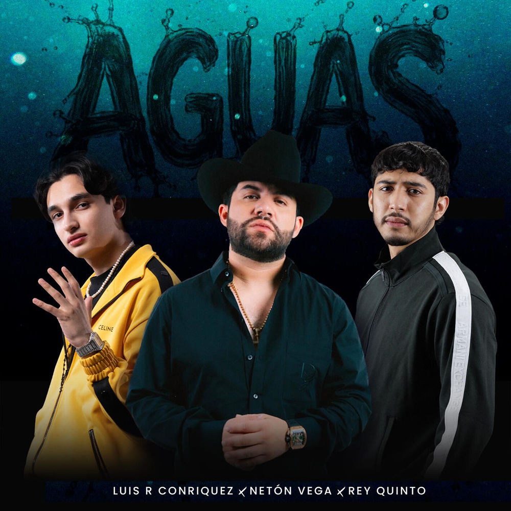 Aguas - Luis R Conriquez, Neton Vega & Rey Quinto