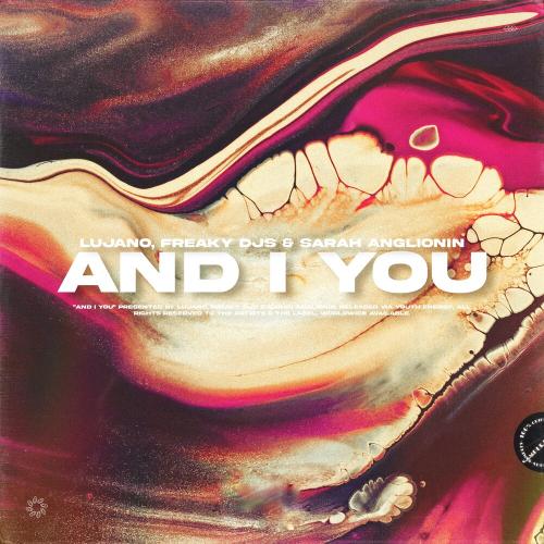 LUJANO, Freaky DJs, Sarah Anglionin - And I You