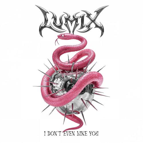 LUM!X - I Don't Even Like You