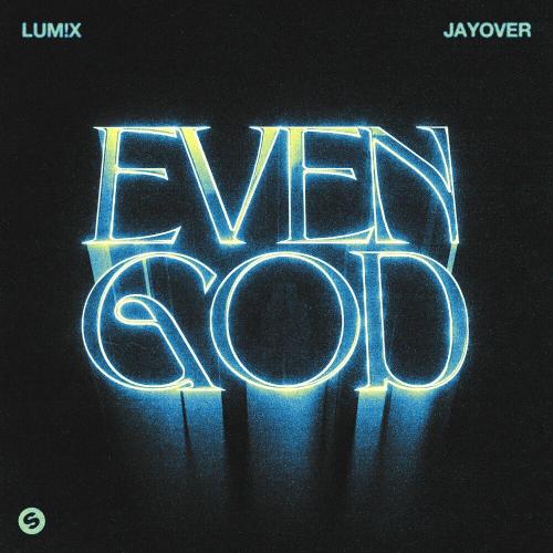Lum!x & Jayover - Even God