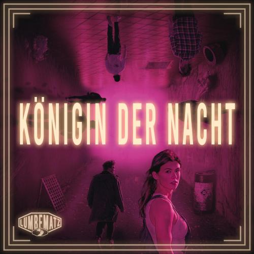 Lumbematz - Konigin der Nacht