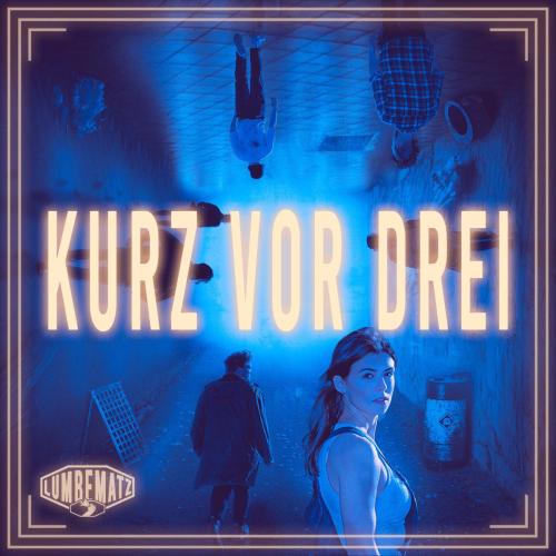 Lumbematz - Kurz vor drei