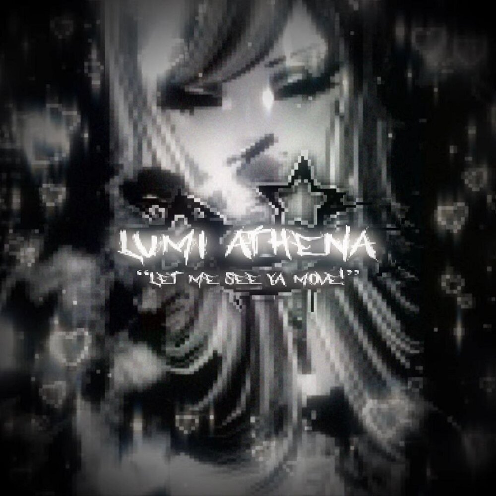 Lumi Athena, cade clair - LET ME SEE YA MOVE!