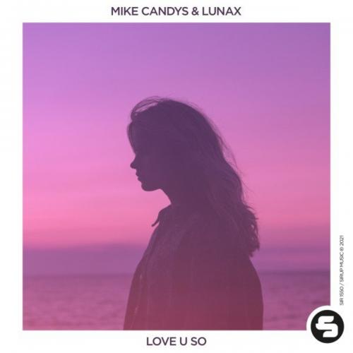 Love U So - LUNAX feat. Mike Candys