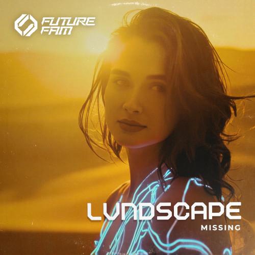 LVNDSCAPE & Future Fam UNIVERSE - Missing