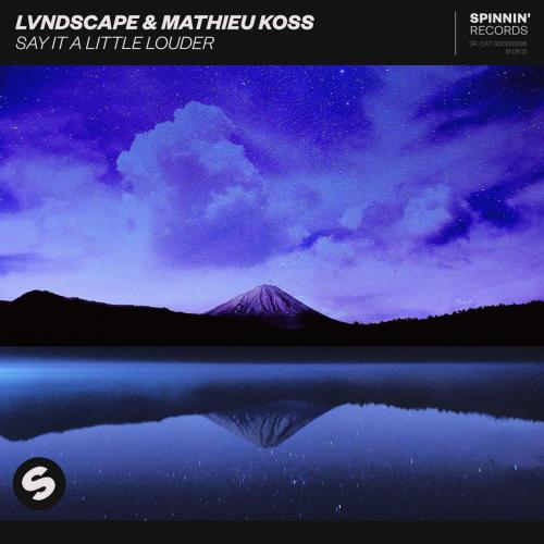 LVNDSCAPE & Mathieu Koss - Say It A Little Louder