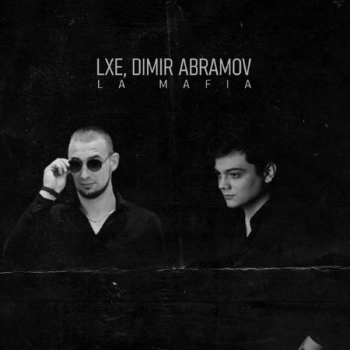 La Mafia - LXE & DIMIR ABRAMOV