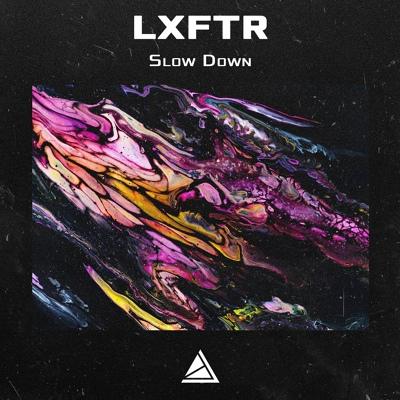 LXFTR - Slow Down
