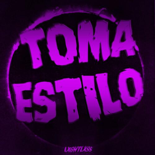 LXGHTLXSS, NTPV - TOMA ESTILO