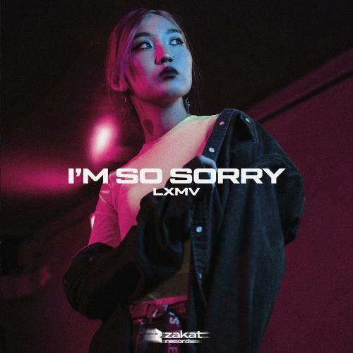 LXMV - I'm so Sorry