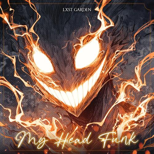 LXST GARDEN - My Head Funk