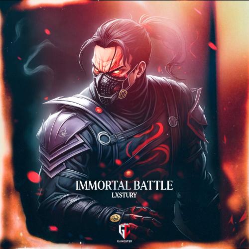 IMMORTAL BATTLE - LXSTURY