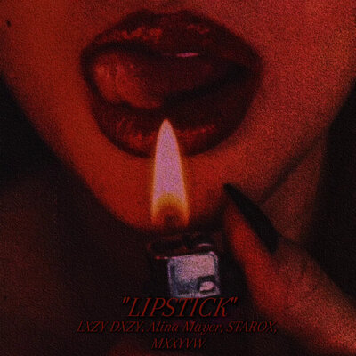 LIPSTICK Speed up - LXZY DXZY, Alina Mayer, STAROX, MXXYVW