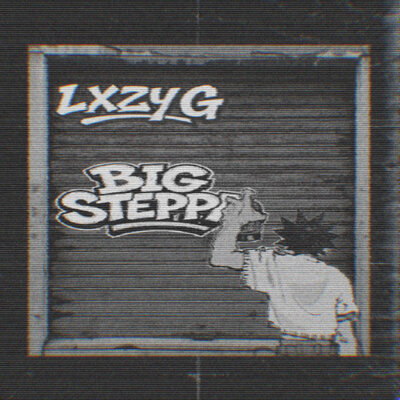 Lxzy G - BIG STEPPA