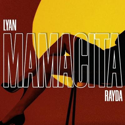 LYAN feat. Rayda - Mamacita