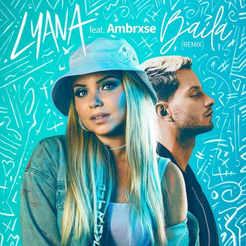 Lyana feat. Ambrxse - Baila (Remix)