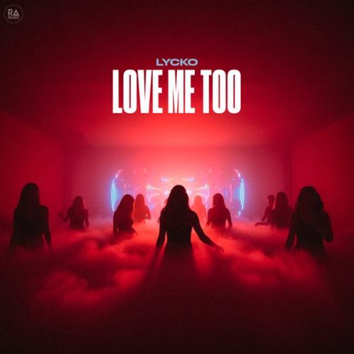 Lycko - Love Me Too