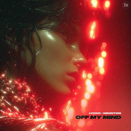 Lycko & Neonton - Off My Mind (Extended Mix)
