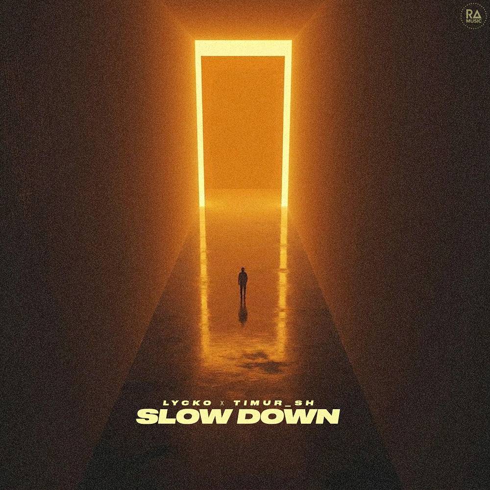 Slow Down - Lycko & Timur SH