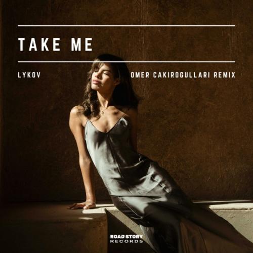 Lykov - Take Me (Omer Cakirogullari Remix)