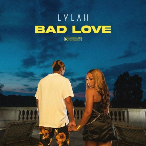 LYLAH - Bad Love