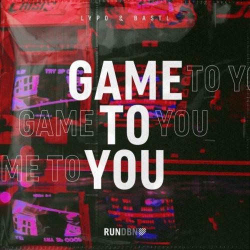 Game to You - LYPO & BASTL