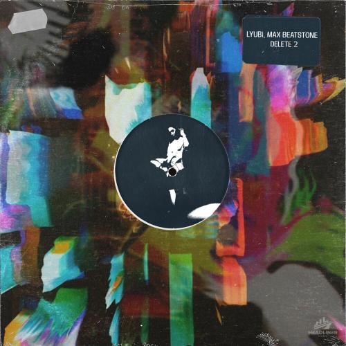 LYUBI, Max Beatstone - Delete 2