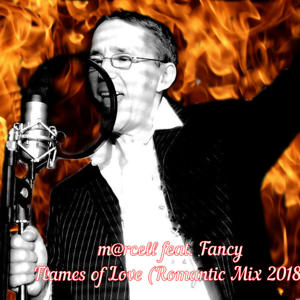 Flames of Love (Romantic Mix 2018) - m@rcell, Fancy