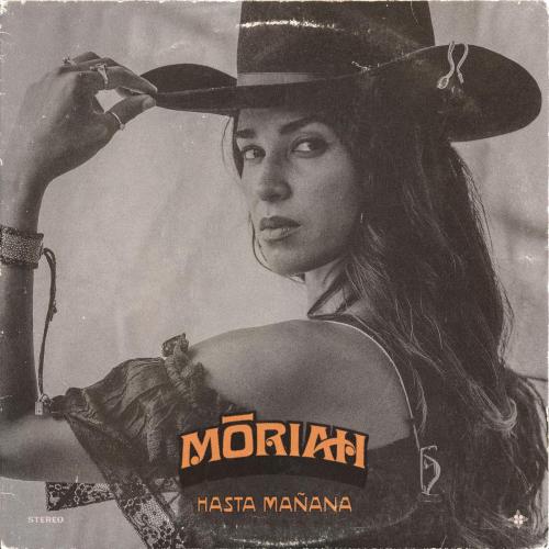 MŌRIAH - Hasta Manana