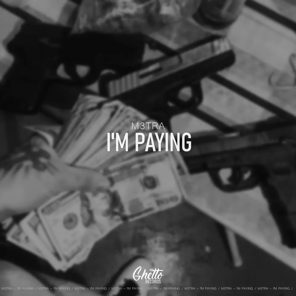 I'm Paying - M3TRa