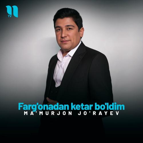 Farg'onadan Ketar Bo'ldim - Ma'murjon Jo'rayev