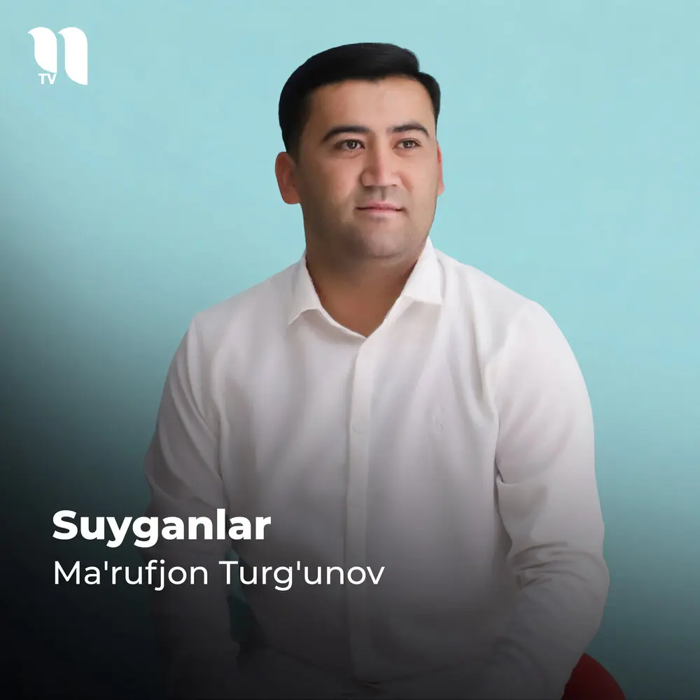 Suyganlar - Ma'rufjon Turg'unov