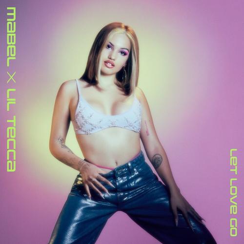 Mabel feat. Lil Tecca - Let Love Go