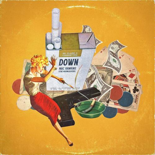 Mac Hankins and The Moonlighters - Down