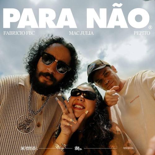 Para Não - Mac Júlia & FBC & Pepito