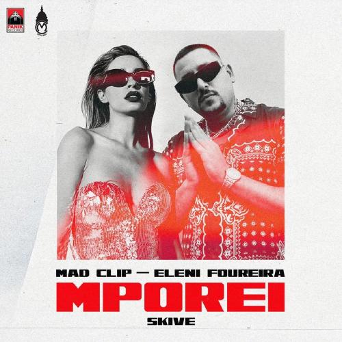Mad Clip, Eleni Foureira & Skive - Mporei