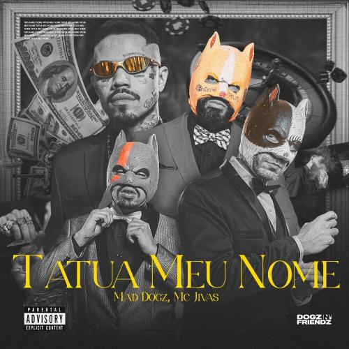 Mad Dogz feat. MC Jivas - Tatua Meu Nome