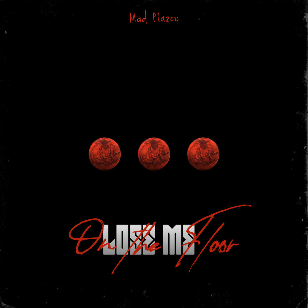 Lose Me on the Floor - Mad Plazou