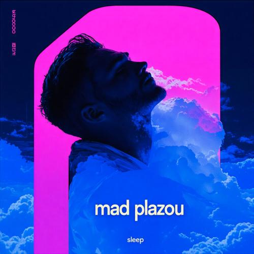 Sleep - Mad Plazou