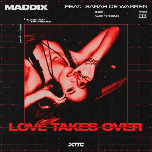 Love Takes Over - Maddix & Sarah De Warren