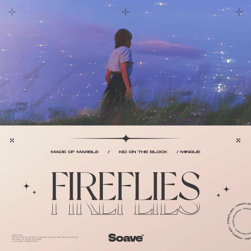 Made of Marble, Kid On The Block & Mingue - Fireflies