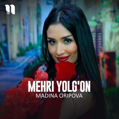 Madina Oripova - Mehri Yolg'on