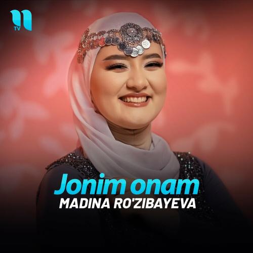 Jonim Onam - Madina Ro'zibayeva
