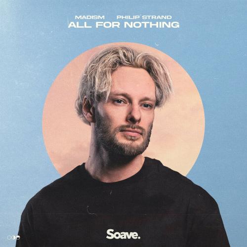 Madism feat. Philip Strand - All For Nothing
