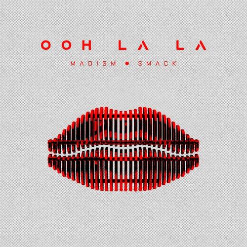 Madism feat. Smack - Ooh La La