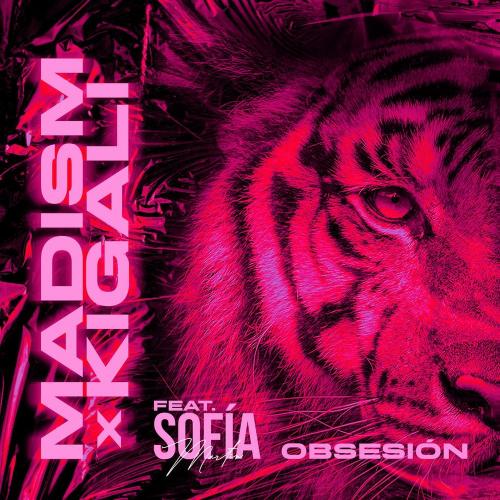 Madism, Kigalì & Sofía Martín - Obsesión