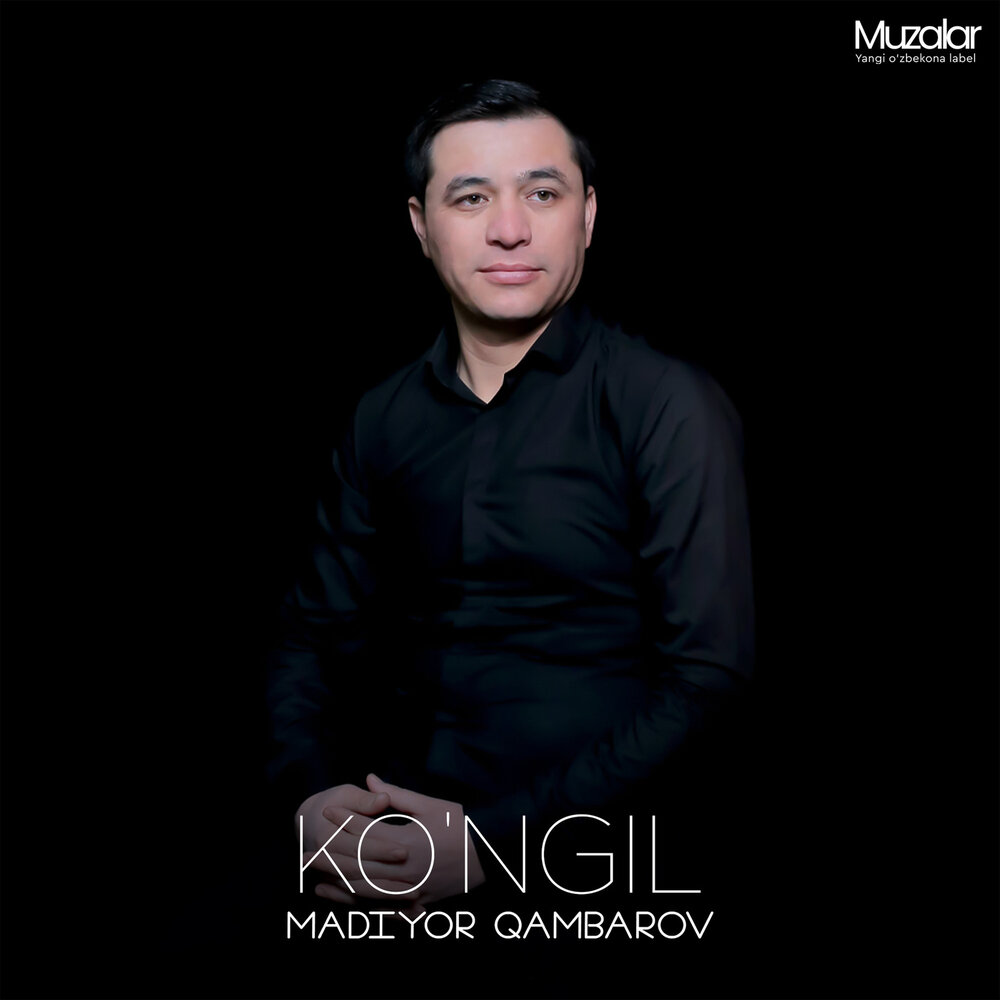 Koʻngil - Madiyor Qambarov