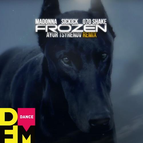 Madonna & Sickick feat. 070 Shake - Frozen (Ayur Tsyrenov DFM Remix)