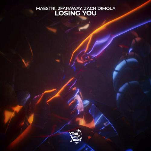 Maestri, 2FarAway, Zach DiMola - Losing You