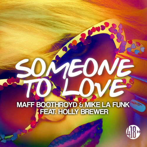 Maff Boothroyd & Mike La Funk feat. Holly Brewer - Someone To Love (Extended Mix)
